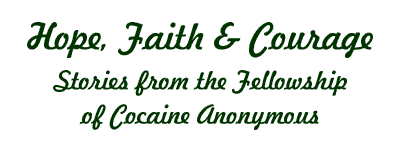 Hope, Faith & Courage:  Stories from the Fellowship of Cocaine Anonymous