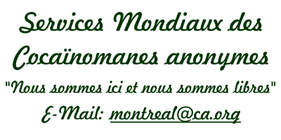 Services Mondiaux des Coca�nomanes anonymes  -- cawso@ca.org